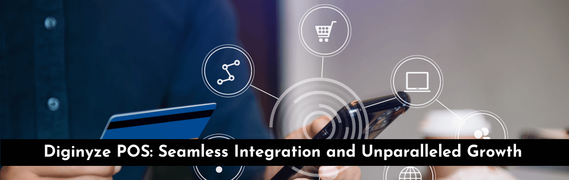 Diginyze POS - Seamless Integration and Unparalleled Growth